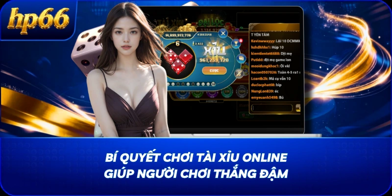 Bí quyết chơi Tài Xỉu online giúp người chơi thắng đậm