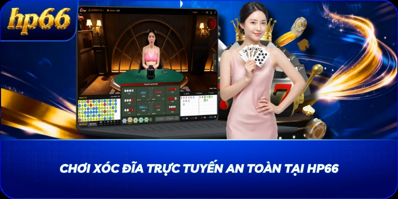 Chơi Xóc Đĩa trực tuyến an toàn tại HP66
