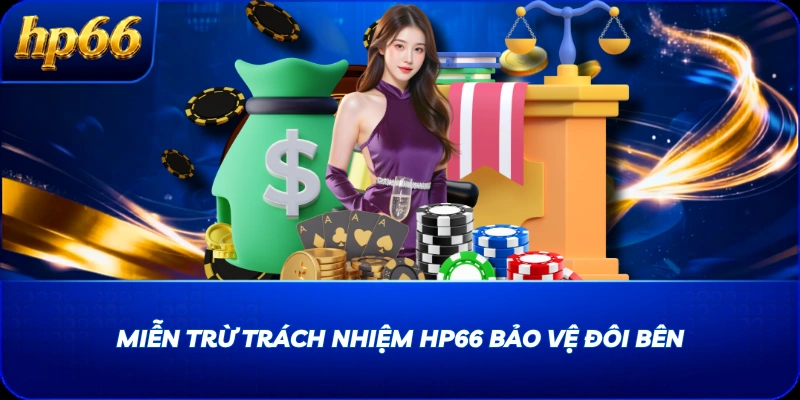 Miễn trừ trách nhiệm HP66 bảo vệ đôi bên